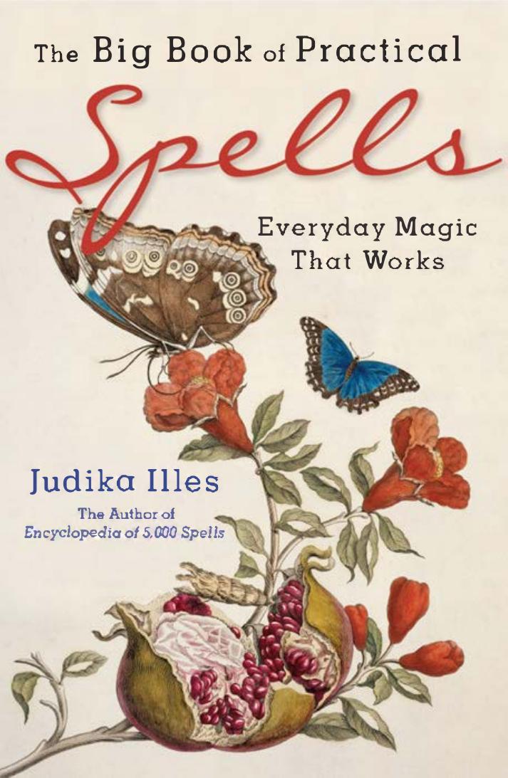 The Big Book of Practical Spells by Judika Illes