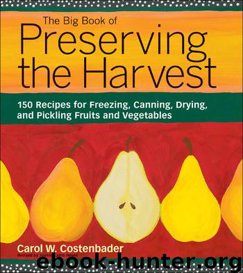 The Big Book of Preserving the Harvest by Carol W. Costenbader