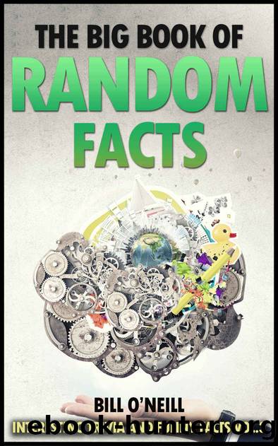 The Big Book of Random Facts Volume 3: 1000 Interesting Facts And Trivia (Interesting Trivia and Funny Facts) by Bill O'Neill