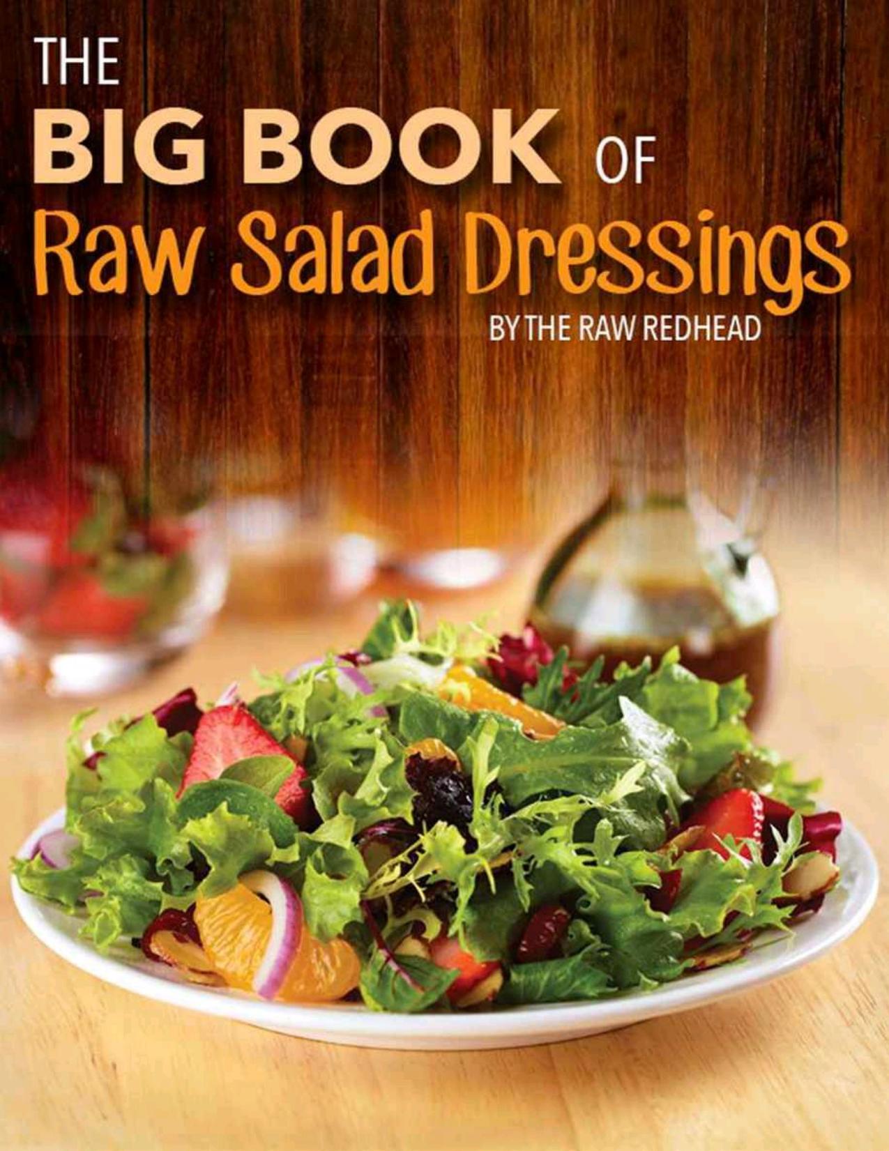The Big Book of Raw Salad Dressings by Raw Redhead
