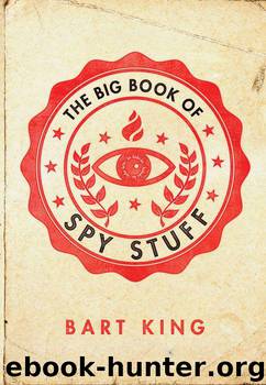 The Big Book of Spy Stuff by King Bart & Illustrations by Russell Miller