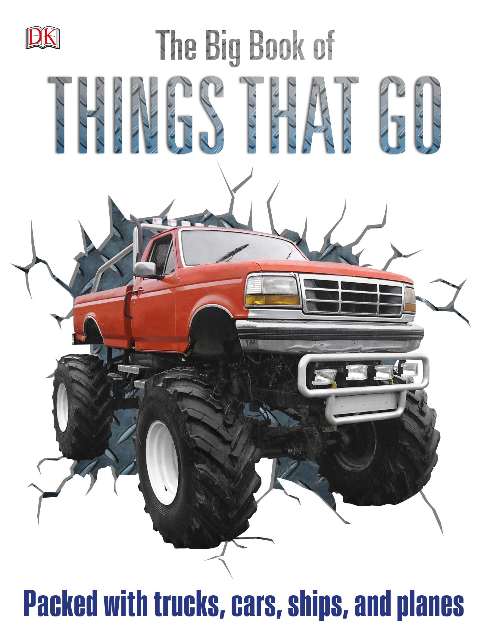 The Big Book of Things That Go by Dk Publishing