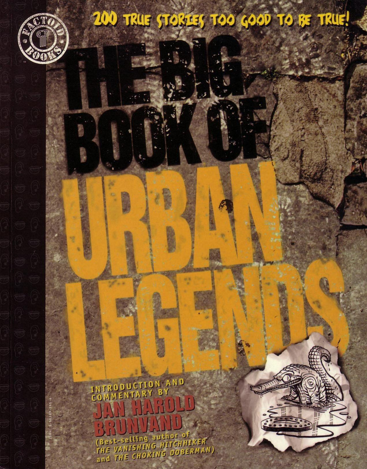 The Big Book of Urban Legends by 200 True Stories Too Good to be True