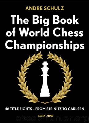 The Big Book of World Chess Championships by Andre Schulz