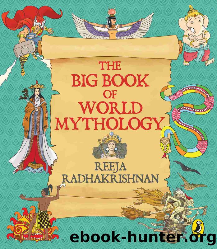 The Big Book of World Mythology by Reeja Radhakrishnan