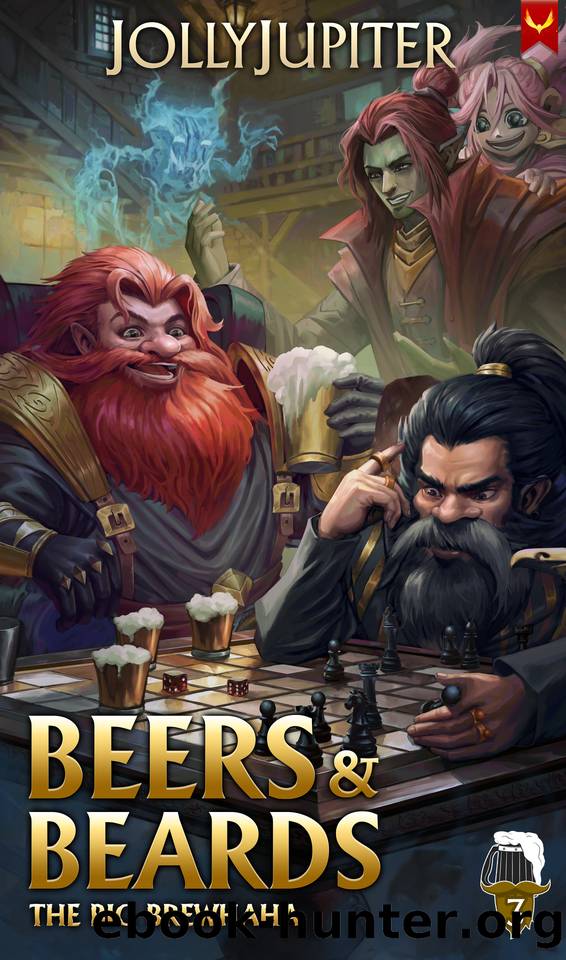 The Big Brewhaha: A Tavern-Building Cozy Fantasy LitRPG (Beers and Beards Book 3) by JollyJupiter