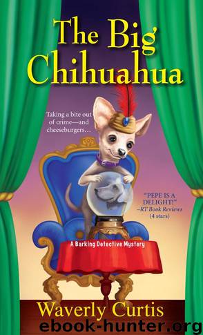 The Big Chihuahua (A Barking Detective Mystery) by Waverly Curtis