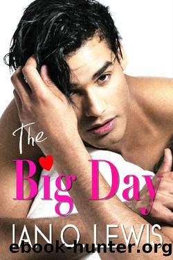 The Big Day (Hollywood Hearts Book 3) by Ian O. Lewis