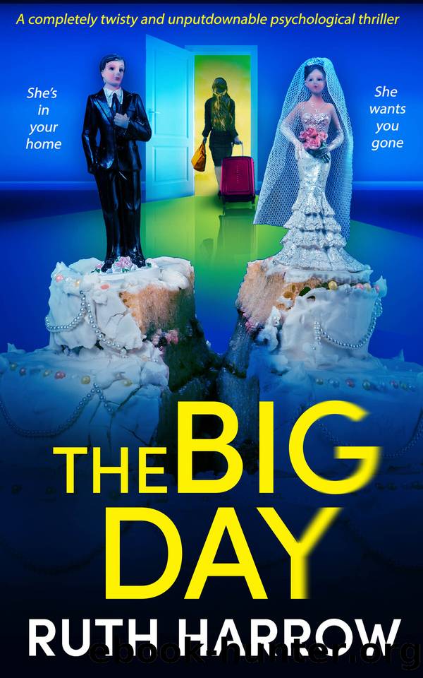 The Big Day: A completely twisty and unputdownable psychological thriller by Ruth Harrow