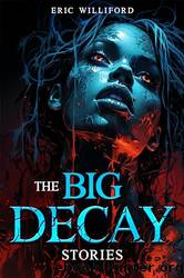 The Big Decay by Eric Williford