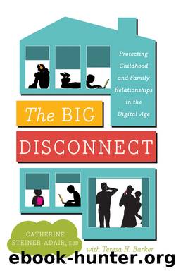 The Big Disconnect by EdD Catherine Steiner-Adair