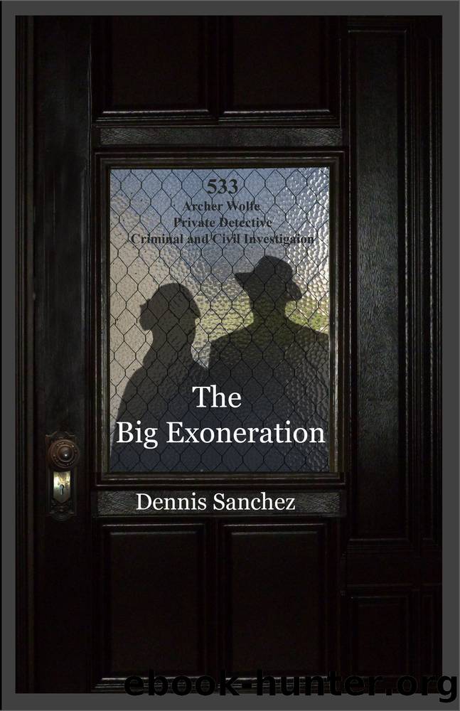 The Big Exoneration by Dennis Sanchez