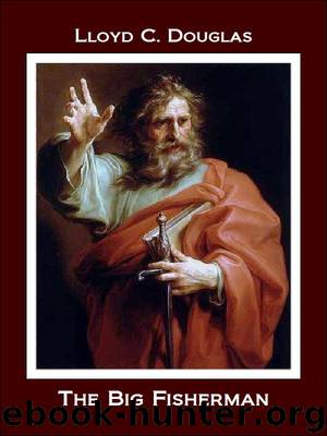 The Big Fisherman by Lloyd C. Douglas