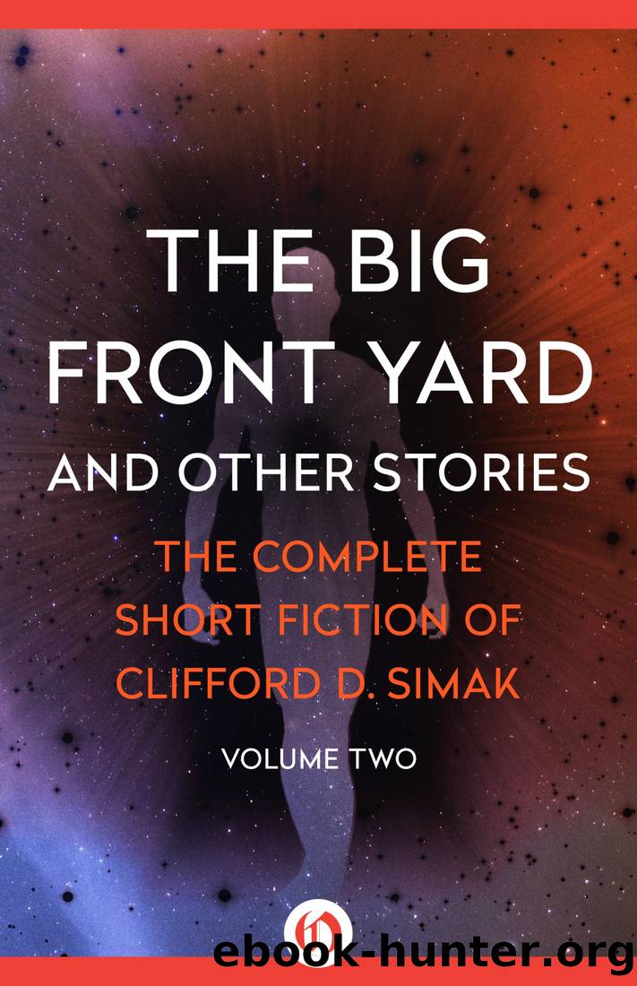 The Big Front Yard: And Other Stories by Simak Clifford D