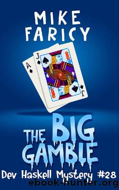 The Big Gamble (Dev Haskell Private Investigator Book 28) by Mike Faricy