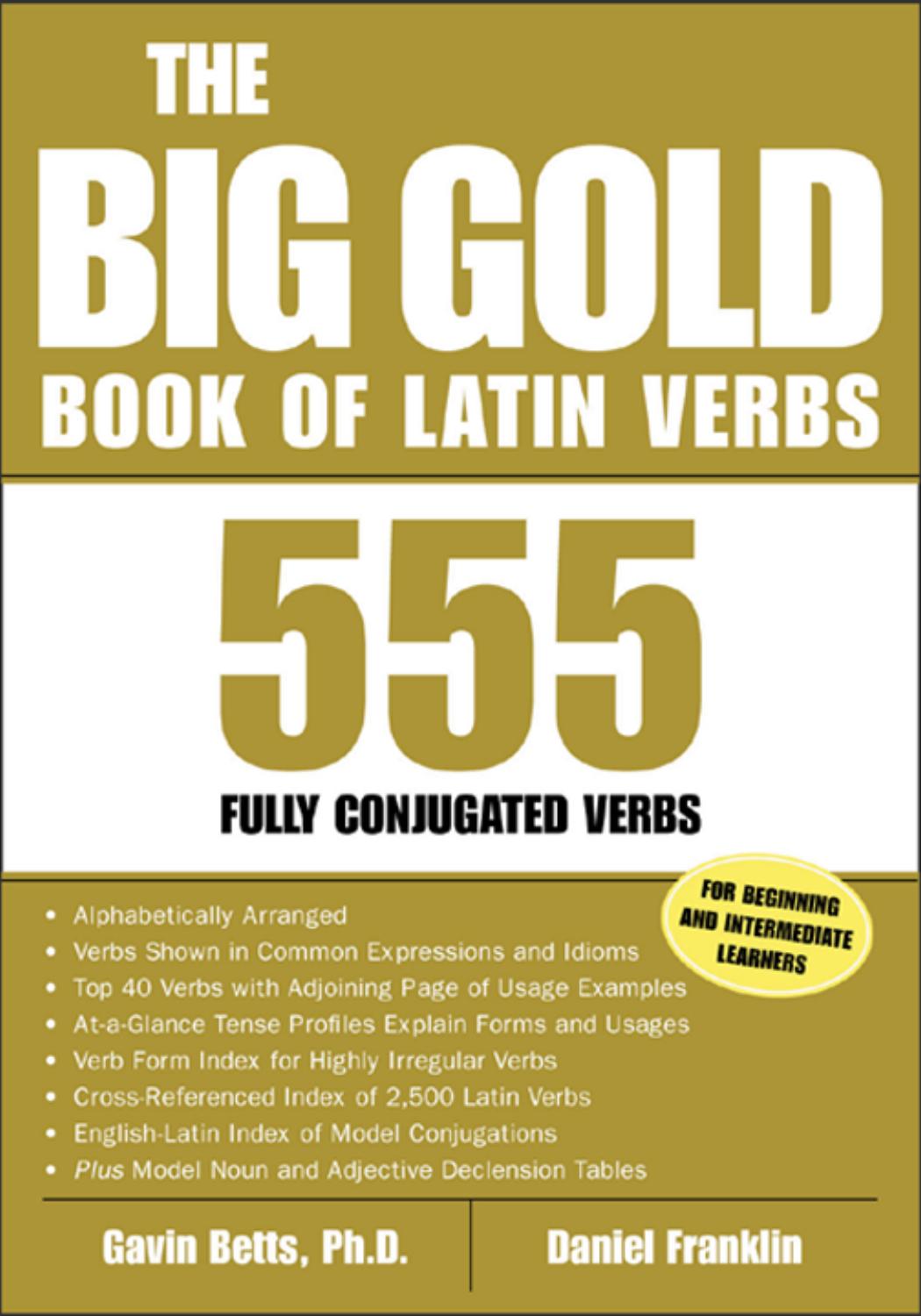 The Big Gold Book of Latin Verbs by Gavin Betts