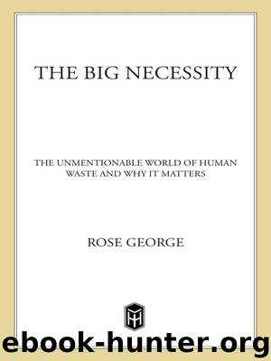 The Big Necessity by Rose George