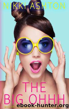 The Big Ohhh: A laugh out loud Romantic Comedy by Nikki Ashton