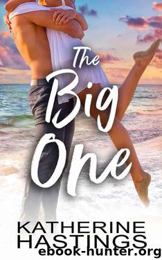 The Big One (Second Chance Romantic Comedy) by Katherine Hastings