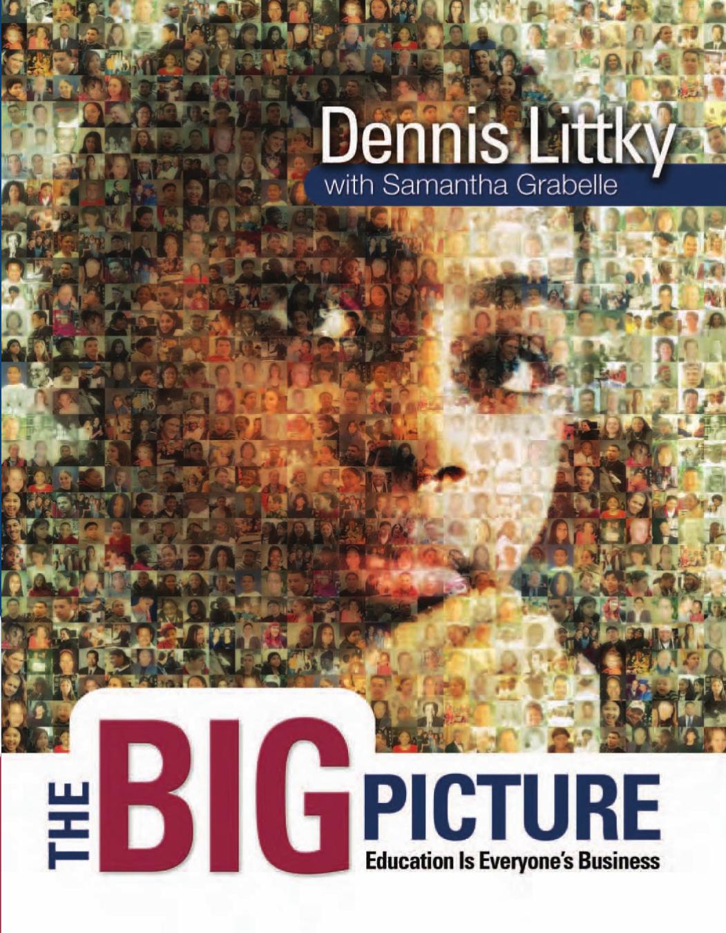 The Big Picture: Education Is Everyone's Business by Dennis Littky Samantha Grabelle