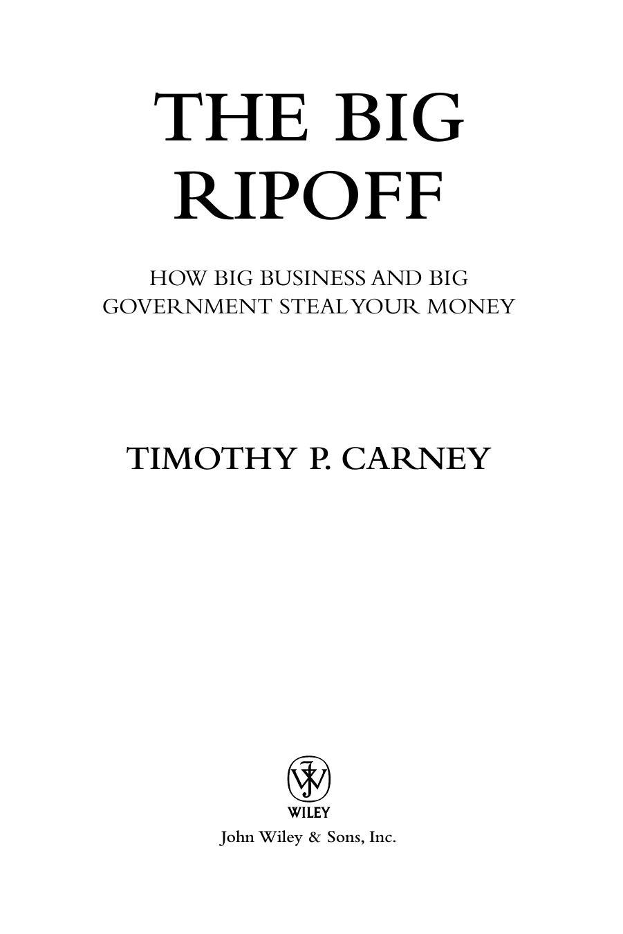 The Big Ripoff: How Big Business and Big Government Steal Your Money by Timothy P. Carney