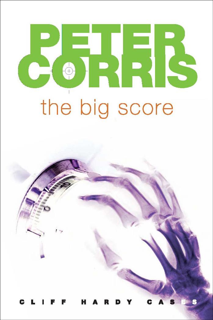 The Big Score: Cliff Hardy Cases (Cliff Hardy series) by Peter Corris