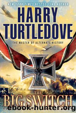 The Big Switch: The War That Came Early, Book Three by Harry Turtledove