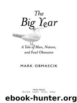 The Big Year: A Tale of Man, Nature, and Fowl Obsession by Obmascik Mark