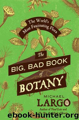 The Big, Bad Book of Botany by Michael Largo