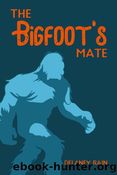 The Bigfoot's Mate by Delaney Rain