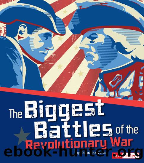 The Biggest Battles of the Revolutionary War by Christopher Forest
