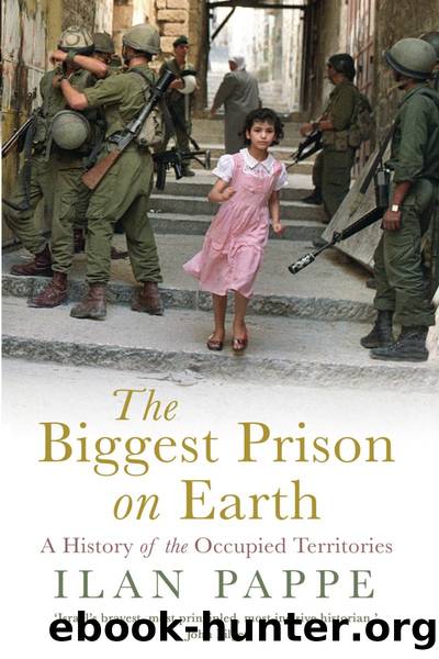 The Biggest Prison on Earth: A History of the Occupied Territories by Ilan Pappé