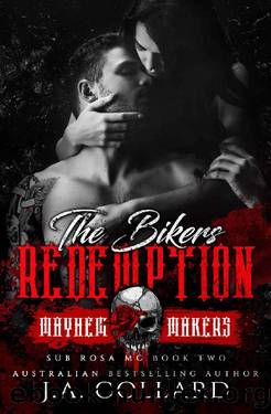 The Bikers Redemption: Sub Rosa MC - Book 2. by J.A. Collard