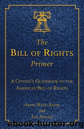 The Bill of Rights Primer by Akhil Reed Amar