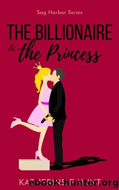 The Billionaire & the Princess by Katherine E Hunt