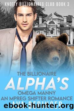 The Billionaire Alpha's Omega Manny: An Mpreg Shifter Romance (Knotty Billionaire's Club Book 3) by Ava Beringer