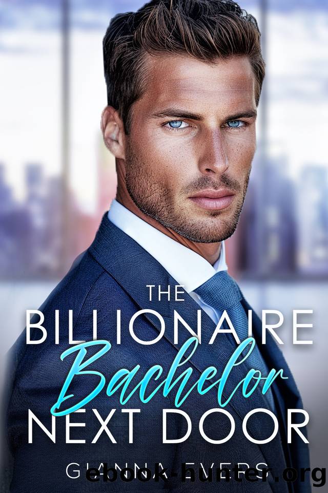 The Billionaire Bachelor Next Door: Enemies to Lovers, Opposites Attract, Fake Engagement Romance by Gianna Evers