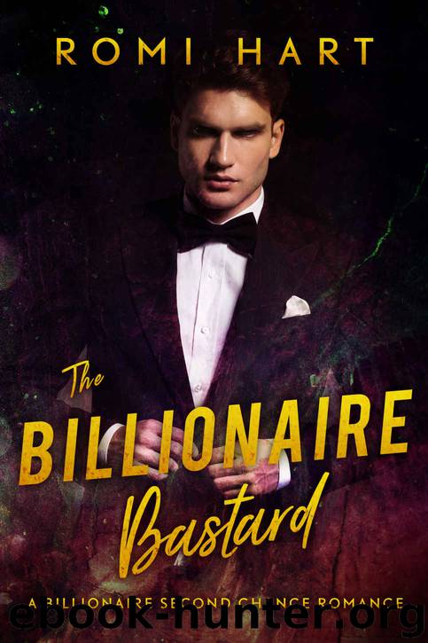 The Billionaire Bastard: A Billionaire Second Chance Romance by Hart Romi
