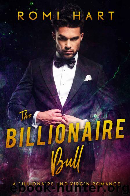The Billionaire Bull: A Billionaire and Virgin Romance by Romi Hart