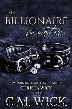 The Billionaire Master by Christa Wick & C.M. Wick