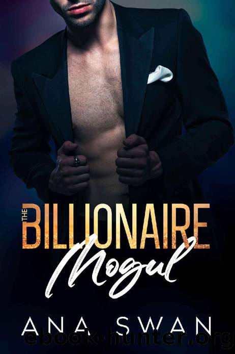 The Billionaire Mogul: An Alpha Male Enemies to Lovers Romance (Las Vegas Billionaires Book 1) by Ana Swan