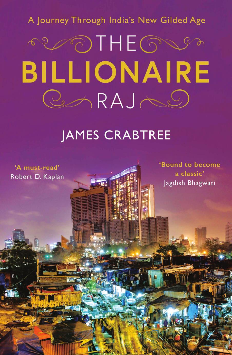The Billionaire Raj: A Journey Through India’s New Gilded Age by James Crabtree