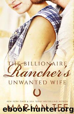 The Billionaire Rancher's Unwanted Wife: A Modern Day Small Town Romance (Evergreen's Mail-Order Brides Book 3) by Marian Tee