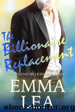 The Billionaire Replacement by Emma Lea