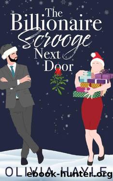 The Billionaire Scrooge Next Door by Olivia Hayle