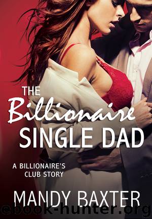 The Billionaire Single Dad by Mandy Baxter