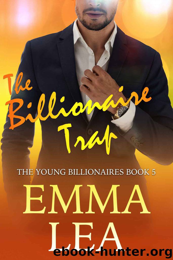 The Billionaire Trap: The Young Billionaires Book 5 by Lea Emma