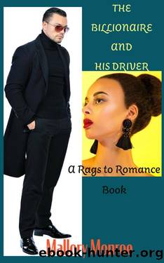 The Billionaire and His Driver: A Rags to Romance Book by Mallory Monroe