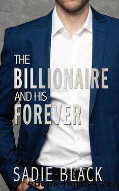 The Billionaire and His Forever (His Nanny Book 3) by Sadie Black