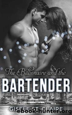 The Billionaire and the Bartender: Aidan's story (The Billionaires Book 2) by Gisele St. Claire